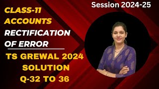 Rectification of errors class 11  Rectification of errors ts grewal solutions  Q 32 to 36 [upl. by Bolger]