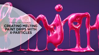 Cinema 4D Tutorial  Creating Melting Paint Drips With XParticles in Cinema 4D [upl. by Briscoe]