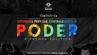 Capítulo 4 Dividindo pessoas centralizando o Poder  Congresso Brasil Paralelo  Oficial [upl. by Fineman894]