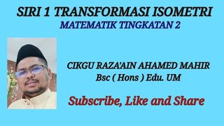 SIRI 1 TRANSFORMASI ISOMETRI MATEMATIK TINGKATAN 2 TRANSFORMASI ISOMETRI [upl. by Kenny571]