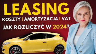 Leasing Samochodu na Firmę w 2024 Koszty VAT  jak to rozliczyć KPiR [upl. by Ly]