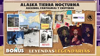 BONUS Alaska Tierra Nocturna Asesinos Fantasmas y Críptidos [upl. by Kendy]