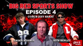 Big Red Sports Show Ep4 with Special Guest Coach Harig [upl. by Melesa]