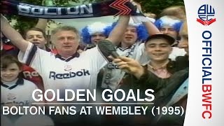 GOLDEN GOALS  Bolton fans at Wembley 1995 Playoff final [upl. by Swayder]