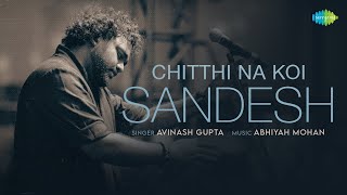 Chitthi Na Koi Sandesh  Dushman  Avinash Gupta  Abhiyah Mohan  Cover Song [upl. by Hill291]