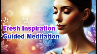 Unleash Creativity amp Clear Mental Blocks ✨  10Minute Guided Meditation for Fresh Inspiration [upl. by Llegna]