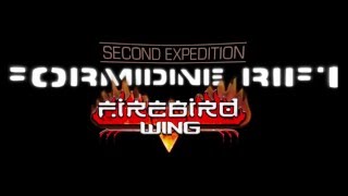 FireBird Wings Second Expedition  The Formidine Rift [upl. by Suivatna]