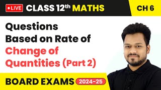 Questions Based on Rate of Change of Quantities Part 2  Class 12 Maths Chapter 6  LIVE [upl. by Mcfarland]