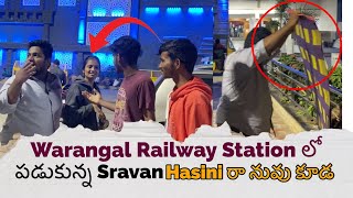 Warangal Railway Station లో పడుకున్న Sravan  Hasini రా నువ్వు కూడ [upl. by Rutan372]