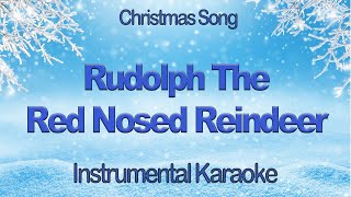 Rudolph The Red Nosed Reindeer Christmas Instrumental Karaoke with Lyrics [upl. by Alithea511]