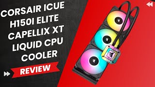 Corsair iCUE H150i Elite CAPELLIX XT Liquid CPU Cooler  Three AF120 RGB Elite Fans Review [upl. by Aseyt]