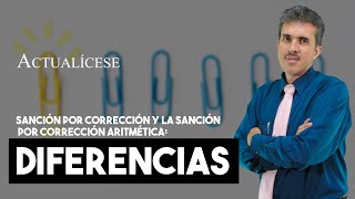 Diferencias entre la sanción por corrección y la sanción por corrección aritmética [upl. by Eislehc]