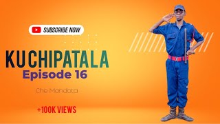 KU CHIPATALAEpisode 16 [upl. by Michaele23]