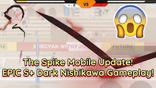 The Spike Mobile UPDATE  S Dark Nishikawa vs Final Stage Dark Nishikawa Event [upl. by Ydner]