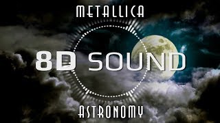 Metallica  Astronomy 8D SOUND [upl. by Shelagh198]