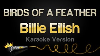 Billie Eilish  BIRDS OF A FEATHER Karaoke Version [upl. by Dream]