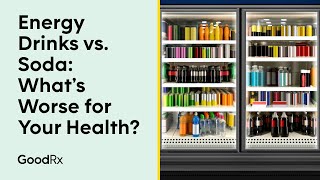 Energy Drinks vs Soda What’s Worse for Your Health  GoodRx [upl. by Crissy]