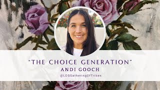 quotThe Choice Generationquot by Andi Gooch [upl. by Aikehs483]