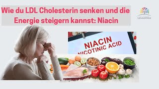 Wie du LDL Cholesterin senken und deine Energie steigern kannst NIACIN [upl. by Benni]