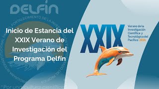 Inicio de Estancia del XXIX Verano de Investigación del Programa Delfín [upl. by Rowland346]