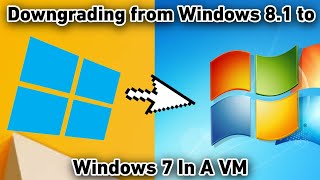 Downgrading from Windows 81 to Windows 7 In a VM [upl. by Ecyal]