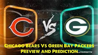 Chicago Bears Vs Green Bay Packers Preview and Prediction [upl. by Enilorac]