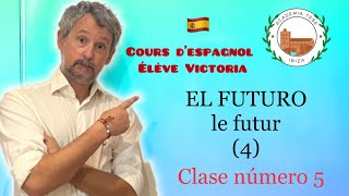 Cours d’espagnol 🇪🇸 05 ÉLÈVE VICTORIA EL FUTURO 04 le futur  coursdespagnol espagnol ibiza [upl. by Haikezeh]