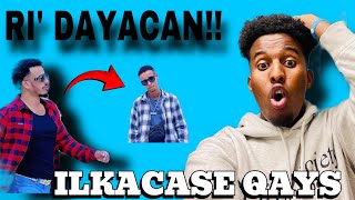 REACTION ILKACASE QAYS RI´DAYACAN MUSIC VIDEO ILKACASE OO SOO JAWAABAY 2024 [upl. by Magill662]