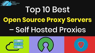 Top 10 Best Open Source Proxy Servers – Self Hosted Proxies [upl. by Rehpitsirhc]