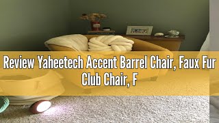 Review Yaheetech Accent Barrel Chair Faux Fur Club Chair Furry Sherpa Elegant and Cozy Soft Padde [upl. by Miahc]