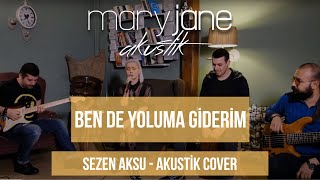 Mary Jane  Ben De Yoluma Giderim Sezen Aksu Cover [upl. by Liddle]