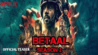 Betaal Season 2 Official Release Date  Betaal Season 2 Trailer Netflix [upl. by Salbu]