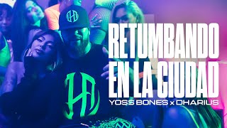 Yoss Bones x Dharius  Retumbando En La Ciudad [upl. by Wina602]