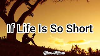 If Life Is So Short Lyrics Moffatts [upl. by Leehar]