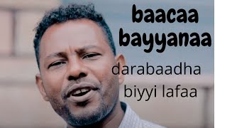 darabaadha biyyi lafaa faarfataa baacaa bayyanaa best lyrics video [upl. by Vivi160]