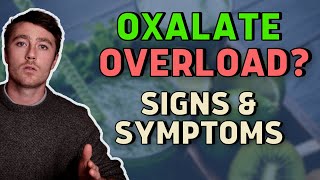 Oxalate Overload What Are The Symptoms [upl. by Hembree]