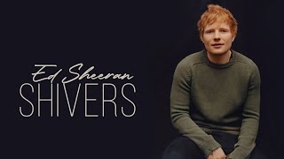 Shivers  Ed Sheeran Lyrics [upl. by Gilda964]