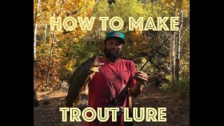 HOW TO MAKE TROUT LURE [upl. by Sokcin]