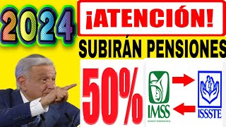 💥INCREÍBLE SUBIRÁ 50🎉 PENSIONES 2024 🔥IMSS ISSSTE AMLO LO LOGRO CAMARA DIPUTADOS🌟 [upl. by Knipe264]