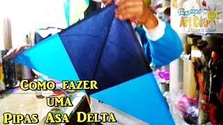 Como fazer uma Pipa Asa Delta Tutorial  Art Céu [upl. by Tony]