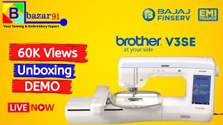 Brother V3 SE embroidery machine Demo bazar91 BROTHER EMBROIDERY MACHINE V3 WHATSAPP 9163843100 [upl. by Isiad]