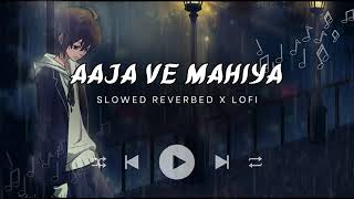 AAJA VE MAAHIYA 🌸🫀😍  SLOWEDREVERB [upl. by Flosser364]