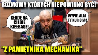 Rozmowy które NIE POWINNY się ODBYĆ Z pamiętnika POLSKIEGO Mechanika KLIENCI FURIACI [upl. by Boyer]