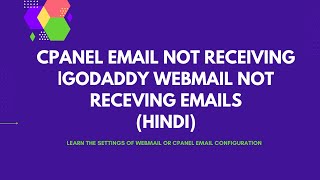 Cpanel Email not Receiving  Godaddy Webmail not Receiving Emails in Hindi [upl. by Trinee37]