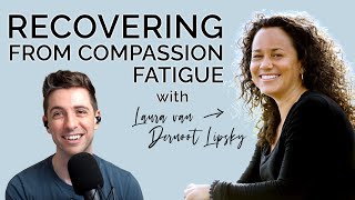 Recovering from Secondary Traumatic Stress with Laura van Dernoot Lipsky  Being Well Podcast [upl. by Abran]