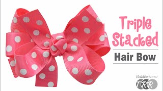 How to Make a Triple Stacked Hair Bow  TheRibbonRetreatcom [upl. by Holmes]