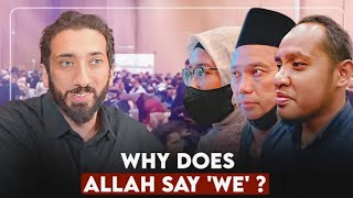 Why Docs Allah say we in tha Quran  StatementNouman Ali Khan [upl. by Lunetta]