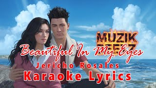 Beautiful In My Eyes by Jericho Rosales  Full HD Karaoke Lyrics [upl. by Esilehc]