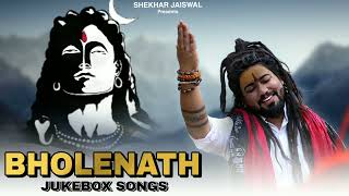 Top Bholenath Song of Shekhar Jaiswal  Bholenath Hit Song 2024  Bhole Baba Nonstop Song  Juke Box [upl. by Ahsinrats]