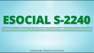 SST  Envio do Evento do Esocial S2240  Utilizando Sistema Dominio [upl. by Yniffit517]